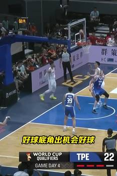 国家队生涯最强一战！朱俊龙vs台北10中7&5记三分飚19分